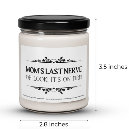 'Mom's Last Nerve' Premium 100% Natural Soy Scented Candle