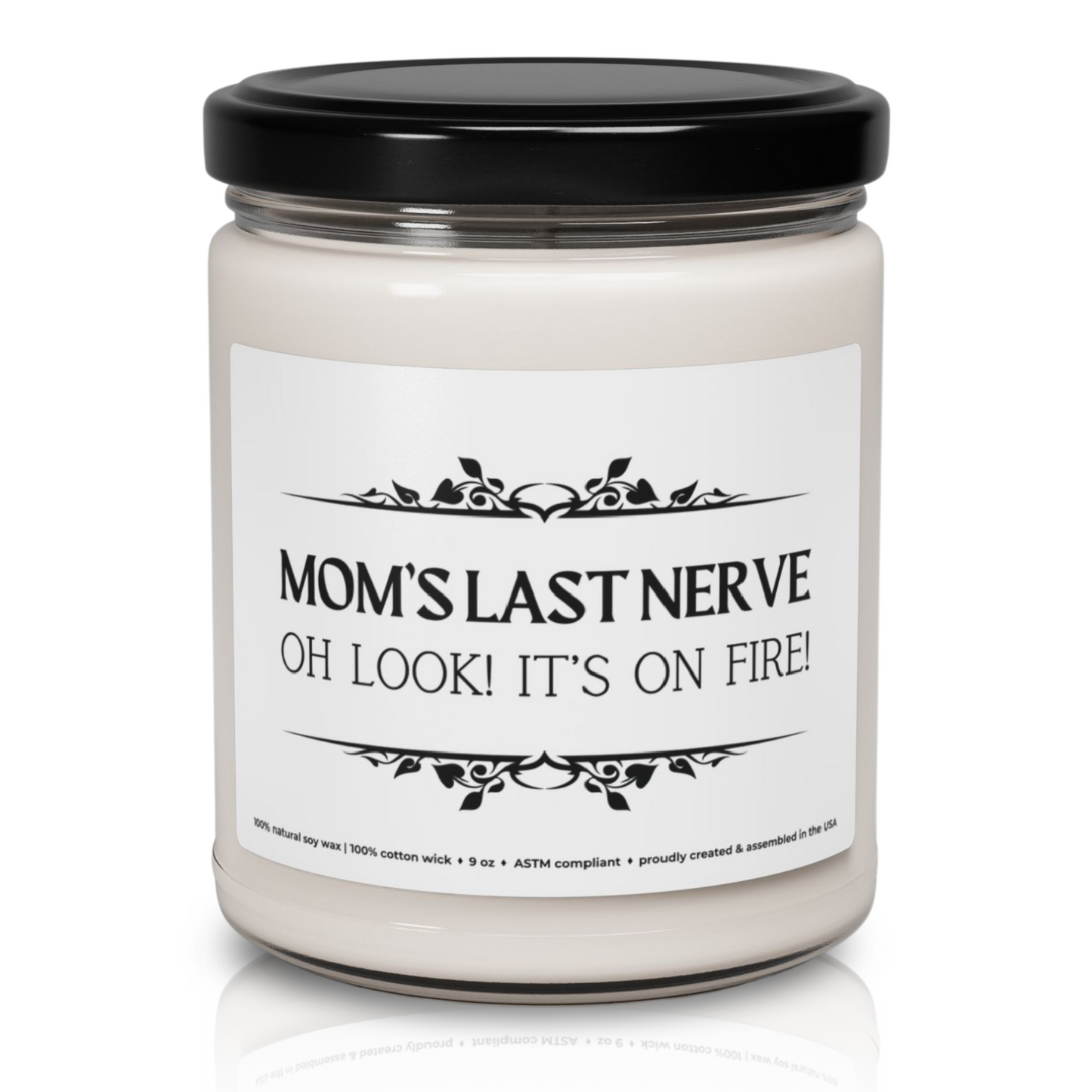 'Mom's Last Nerve' Premium 100% Natural Soy Scented Candle