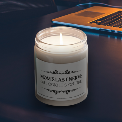 'Mom's Last Nerve' Premium 100% Natural Soy Scented Candle