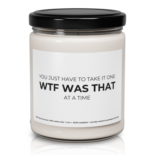 'WTF Was That' Premium 100% Soy Scented Candle